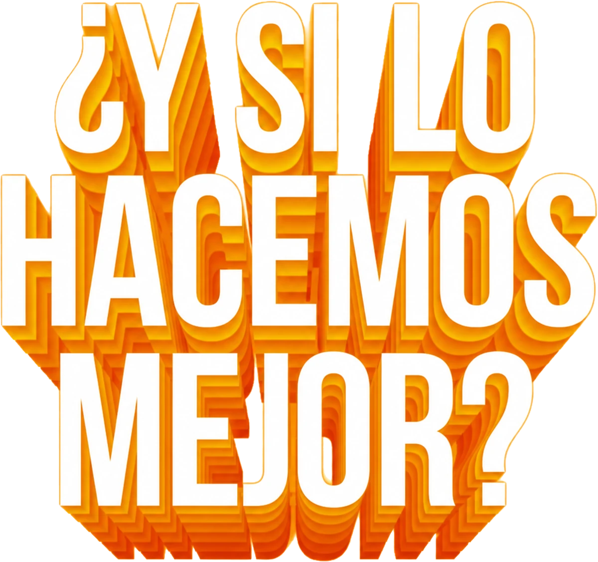 ¿Y si lo hacemos mejor?
